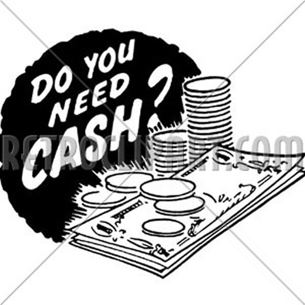 Do You Need Cash?