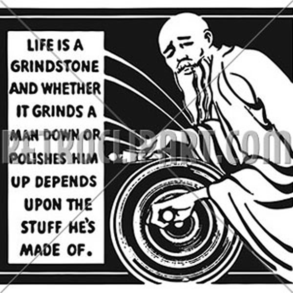Life Is A Grindstone