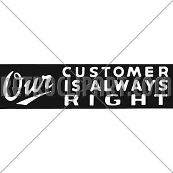 Our Customer Is Always Right