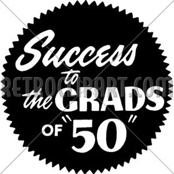 Success To The Grads of 50