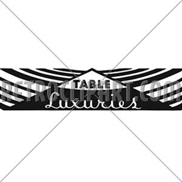 Table Luxuries