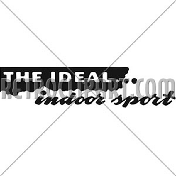 The Ideal Indoor Sport