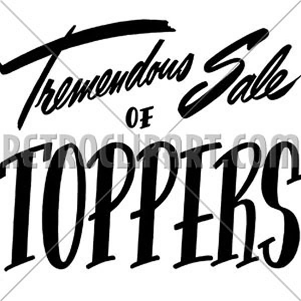 Tremendous Sale Of Toppers