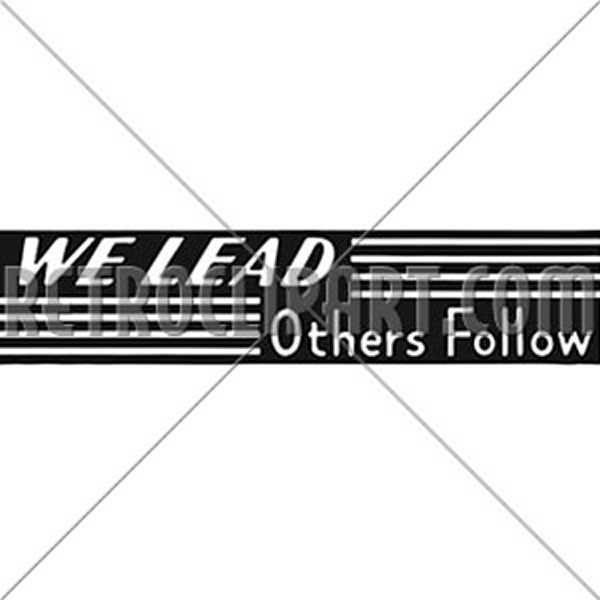 We Lead Others Follow