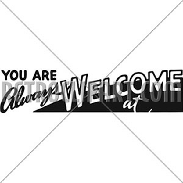 You Are Always Welcome At 4